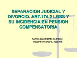 SEPARACION JUDICIAL Y DIVORCIO. ART.174.2 LGSS Y