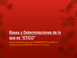 Bases y Determinaciones de lo que es “ETICO”
