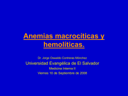 Anemias macrocíticas y hemolíticas.