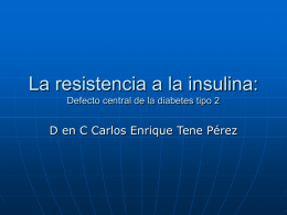 La resistencia a la insulina: Defecto central de