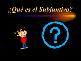 ¿Qué es el Subjuntivo?