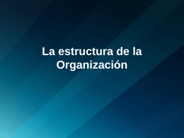 La estructura de la Organización -