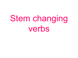 Stem changing verbs