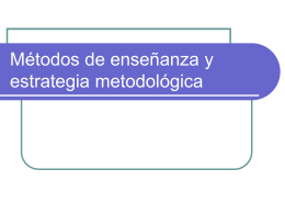 Métodos de enseñanza y estrategia metodológica