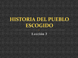 HISTORIA DEL PUEBLO ESCOGIDO
