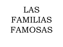 LAS FAMILIAS FAMOSAS