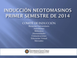 INDUCCIÓN NEOTOMASINOS PRIMER SEMESTRE DE 2014