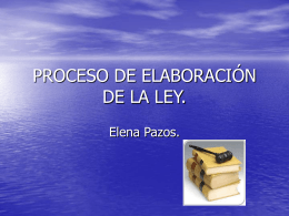 PROCESO DE ELABORACIÓN DE LA LEY.