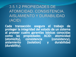 3.5.1.2 PROPIEDADES DE ATOMICIDAD, CONSISTENCIA,