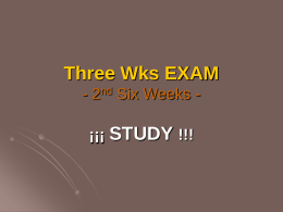 Three Wks EXAM - 2nd Six Weeks