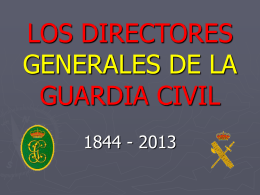 LOS DIRECTORES GENEALES DE LA GUARDIA CIVIL