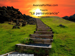 La Perseverancia www.AvanzaPorMas.com