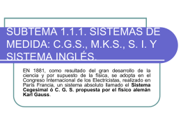 SUBTEMA 1.3.2. SISTEMAS DE UNIDADES: C.G.S., M.K.S., S. …