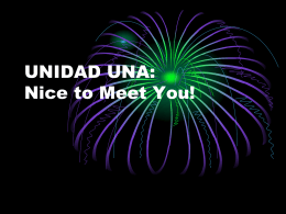 UNIDAD UNA: Nice to Meet You!