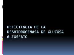 DEFICIENCIA DE LA DESHIDROGENASA DE GLUCOSA 6 …