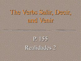 The Verbs Salir, Decir, and Venir