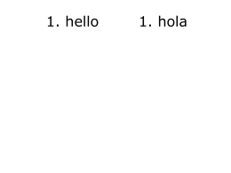 1. hello 1. hola