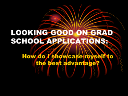 LOOKING GOOD ON GRAD SCHOOL APPLICATIONS: