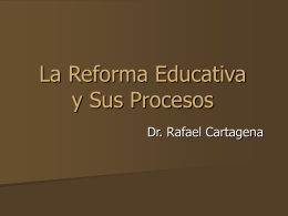 La Reforma Educativa y Sus Procesos