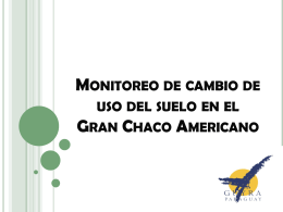Monitoreo de cambio de uso del suelo en el Gran Chaco