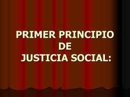 PRIMER PRINCIPIO DE JUSTICIA SOCIAL: