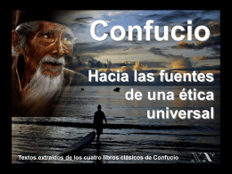 Confucio. Hacia las fuentes de una etica universal