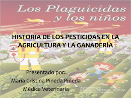HISTORIA DE LOS PESTICIDAS EN LA AGRICULTURA Y LA …