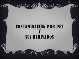 CONTAMINACON POR PET Y SUS DERIVADOS