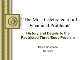 The Most Celebrated of all Dynamical Problems”