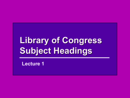 Library of Congress Subject Headings, Lecture 1