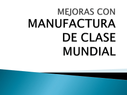 MEJORAS CON MANUFACTURA DE CLASE MUNDIAL