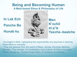 What it means to be Human A Maya Ethos & Philosophy …