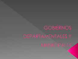 GOBIERNOS DEPARTAMENTALES Y MUNICIPALES