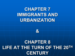 CHAPTER 7 IMMIGRANTS AND URBANIZATION & …