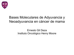 Bases Moleculares de Adyuvancia y Neoadyuvancia en …