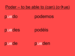 Poder – to be able to (can) (o ue)