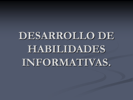 DESARROLLO DE HABILIDADES INFORMATIVAS.