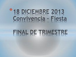 18 DICIEMBRE 2013 Convivencia – Fiesta FINAL DE …