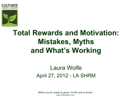 Total Rewards and Motivation: Mistakes, Myths and …