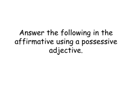 Answer the following in the affirmative using a possessive