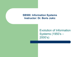 IS605/606: Information Systems Instructor: Dr. Boris Jukic