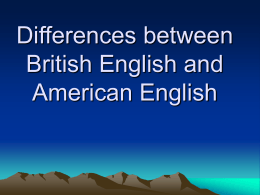 Differences between British Englisch and American Englisch