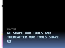 We shape our tools and thereafter our tools shape us