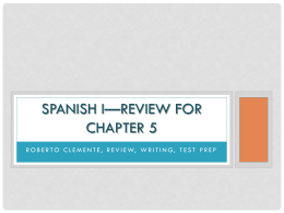 Spanish 1-- Review for Chapter 5