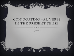 Conjugating –ar verbs in the present tense