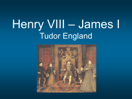 Henry VIII – James I Tudor England