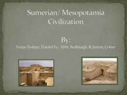 Sumerian/ Mesopotamia Civilization By: