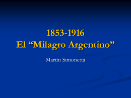 1853-1916 El “Milagro Argentino”