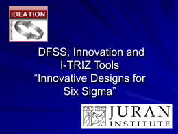 DESIGN for SIX SIGMA - Welcome to Ideation TRIZ