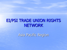 EI/PSI TRADE UNION RIGHTS NETWORK Asia Pacific …